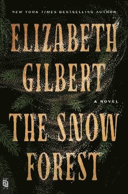 Elizabeth Gilbert - The Snow Forest, Häftad