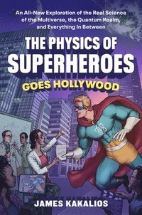 bokomslag The Physics of Superheroes Goes Hollywood