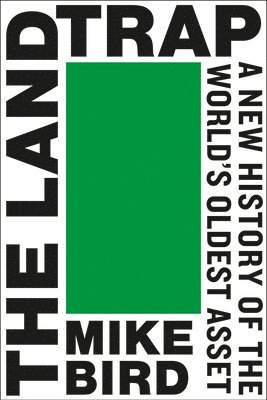 Mike Bird - The Land Trap, Inbunden