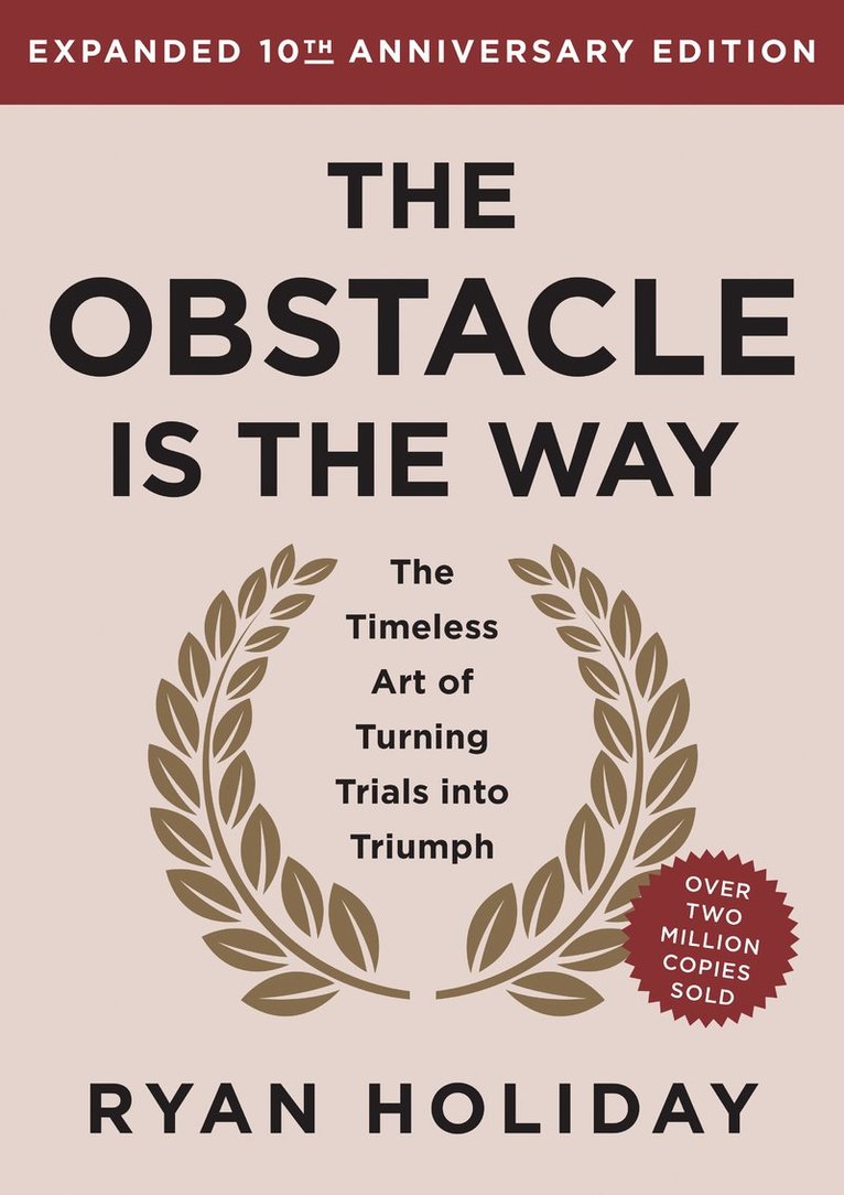 Ryan Holiday - The Obstacle is the Way Expanded 10th Anniversary Edition, Inbunden