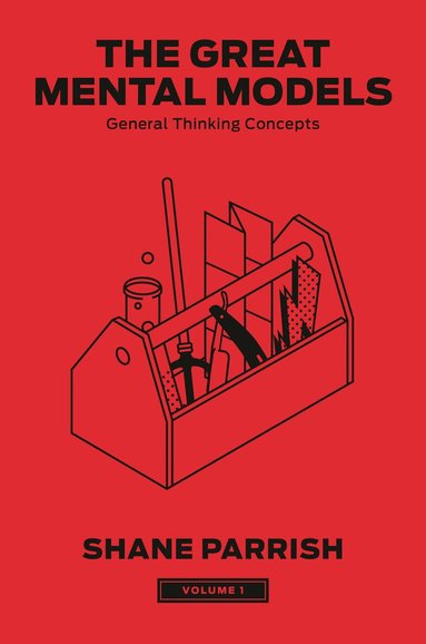 Shane Parrish, Rhiannon Beaubien - Great Mental Models, Volume 1, Inbunden