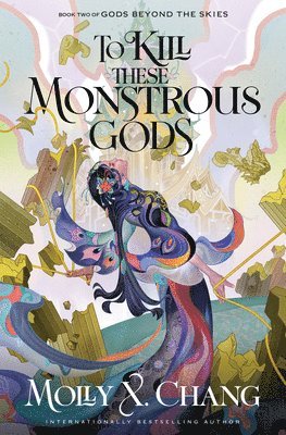 bokomslag To Kill These Monstrous Gods: Book Two of Gods Beyond the Skies