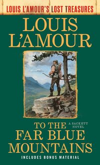 bokomslag To the Far Blue Mountains (Louis L'Amour's Lost Treasures)