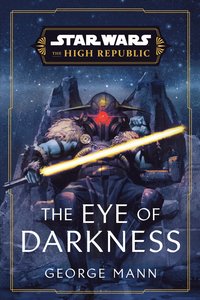 bokomslag Star Wars: The Eye of Darkness (The High Republic)