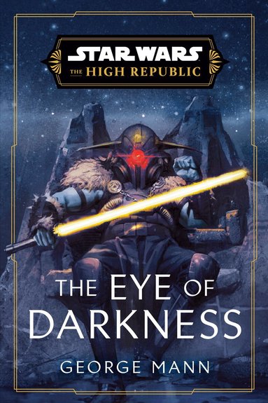 George Mann - Star Wars: The Eye of Darkness (The High Republic), Häftad