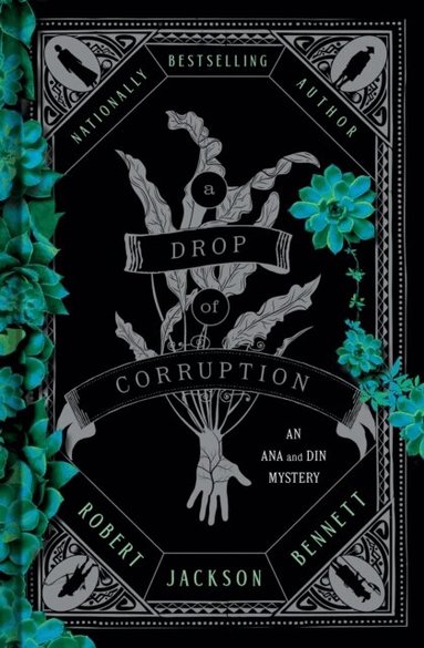 Robert Jackson Bennett - A Drop of Corruption, Inbunden