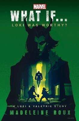Madeleine Roux, Marvel - Marvel: What If...Loki Was Worthy? (a Loki & Valkyrie Story), Inbunden