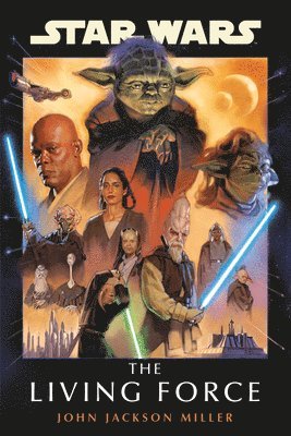 John Jackson Miller - Star Wars: The Living Force, Häftad