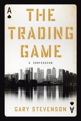 The Trading Game: A Confession 1