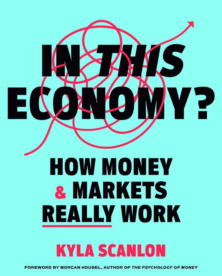 In This Economy?: How Money & Markets Really Work 1