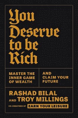 You Deserve to Be Rich: Master the Inner Game of Wealth and Claim Your Future 1