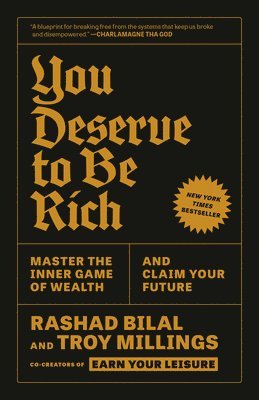 You Deserve to Be Rich: Master the Inner Game of Wealth and Claim Your Future