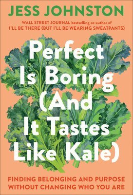 bokomslag Perfect Is Boring (And It Tastes Like Kale)