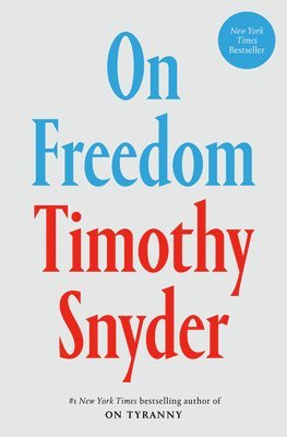 Timothy Snyder - On Freedom, Inbunden