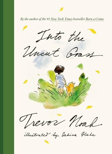 Trevor Noah - Into the Uncut Grass, Inbunden