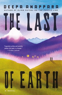 Deepa Anappara - The Last of Earth, Inbunden