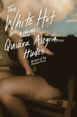 Quiara Alegría Hudes - The White Hot, Inbunden