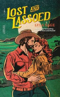 bokomslag Lost and Lassoed: A Rebel Blue Ranch Novel
