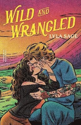 Lyla Sage - Wild and Wrangled, Häftad