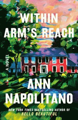 Ann Napolitano - Within Arm's Reach, Häftad