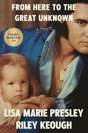 Lisa Marie Presley, Riley Keough - From Here to the Great Unknown: Oprah's Book Club, Inbunden