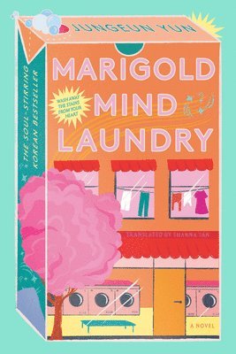 Jungeun Yun - Marigold Mind Laundry, Inbunden