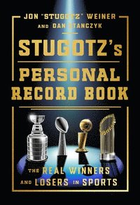 bokomslag Stugotz's Personal Record Book: The Real Winners and Losers in Sports