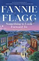 Fannie Flagg - Something to Look Forward To, Häftad. Tillgänglighet: Kommande