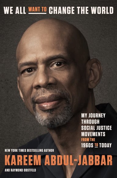 Kareem Abdul-Jabbar, Raymond Obstfeld - We All Want to Change the World, Inbunden