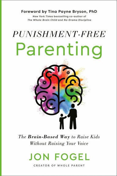 Jon Fogel - Punishment-Free Parenting, Inbunden