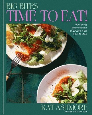 Kat Ashmore - Big Bites: Time to Eat!, Inbunden