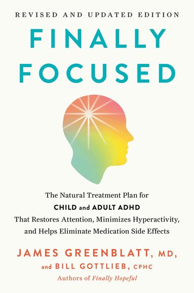 James Greenblatt, Bill Gottlieb - Finally Focused, Revised and Updated Edition, Häftad