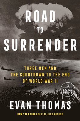 Road to Surrender: Three Men and the Countdown to the End of World War II 1