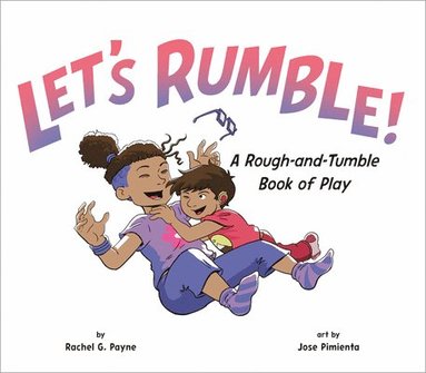 bokomslag Let's Rumble!: A Rough-And-Tumble Book of Play