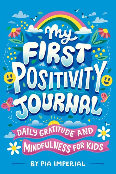 Pia Imperial - My First Positivity Journal, Häftad