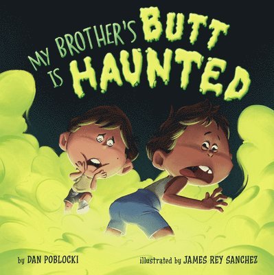 My Brother's Butt Is Haunted 1