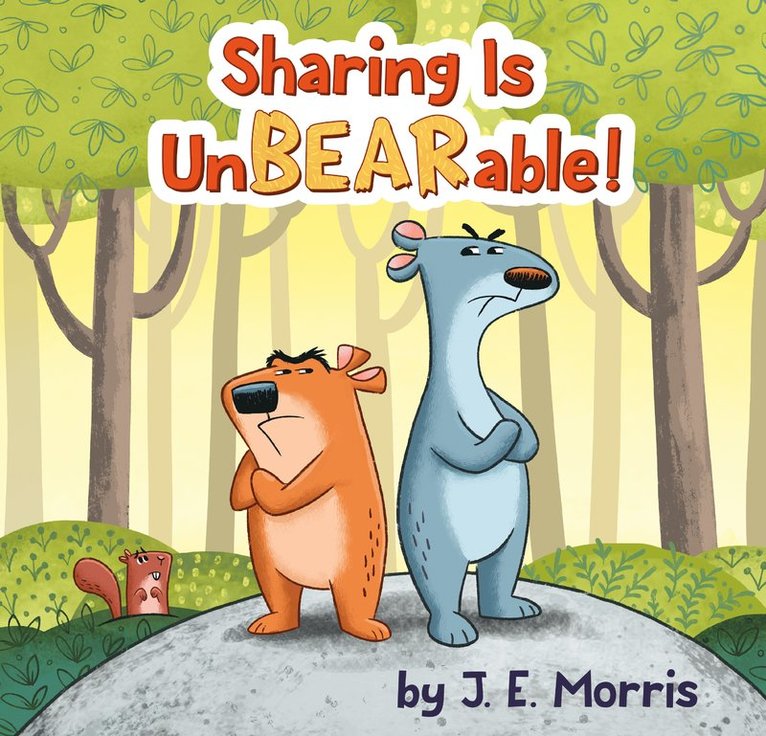 J. E. Morris, J E Morris - Sharing Is UnBEARable!, Inbunden