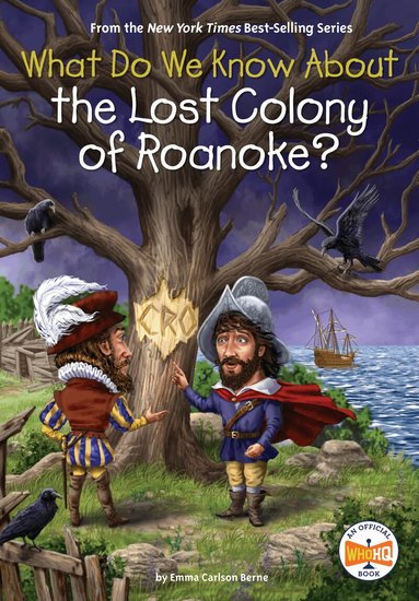 Emma Carlson Berne, Who HQ - What Do We Know About the Lost Colony of Roanoke?, Inbunden
