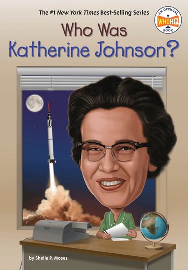 Shelia P. Moses, Who HQ - Who Was Katherine Johnson?, Häftad