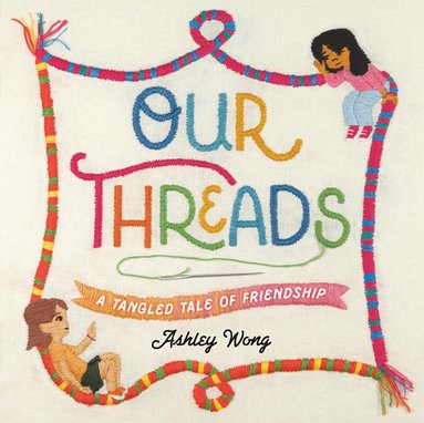Ashley Wong - Our Threads, Inbunden