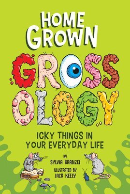 Sylvia Branzei - Homegrown Grossology, Häftad