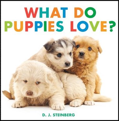bokomslag What Do Puppies Love?