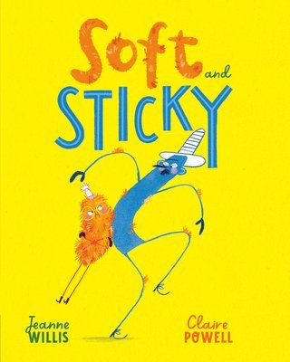 Jeanne Willis - Soft and Sticky, Inbunden