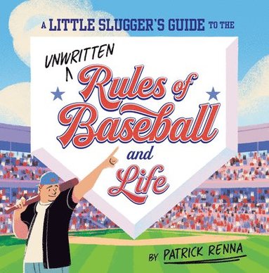 bokomslag A Little Slugger's Guide to the Unwritten Rules of Baseball and Life