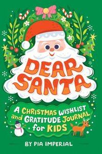 bokomslag Dear Santa: A Christmas Wish List and Gratitude Journal for Kids