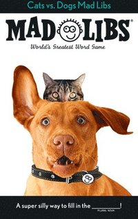 bokomslag Cats vs. Dogs Mad Libs: World's Greatest Word Game