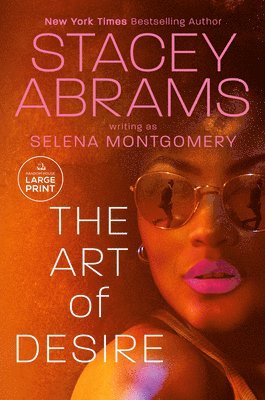 Stacey Abrams, Selena Montgomery - The Art of Desire, Häftad
