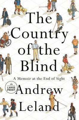 Andrew Leland - The Country of the Blind: A Memoir at the End of Sight, Häftad