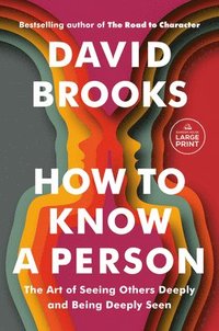 bokomslag How to Know a Person: The Art of Seeing Others Deeply and Being Deeply Seen