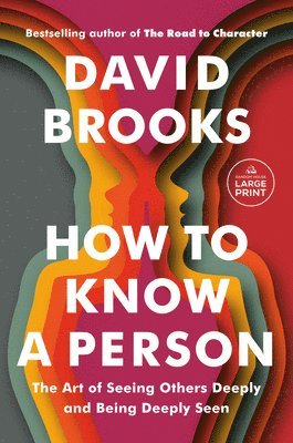 David Brooks - How to Know a Person: The Art of Seeing Others Deeply and Being Deeply Seen, Häftad